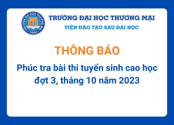 Thông báo nhận đơn phúc tra bài thi tuyển sinh cao học đợt 3, tháng 10 năm 2023