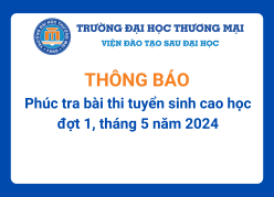 Thông báo nhận đơn phúc tra bài thi tuyển sinh cao học đợt 1, tháng 5 năm 2024