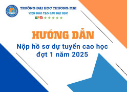 Hướng dẫn nộp hồ sơ tuyển sinh thạc sĩ đợt 1 năm 2025