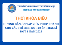 Thời khóa biểu và tài liệu hướng dẫn ôn tập kiến thức ngành cho các thí sinh dự tuyển Thạc sĩ đợt 1 năm 2025