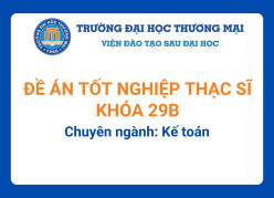 Đề án tốt nghiệp Thạc sĩ khóa 29B - Chuyên ngành: Kế toán