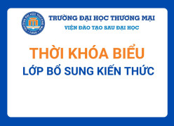 Thời khóa biểu lớp bổ sung kiến thức cho thí sinh dự thi cao học tuyển sinh đợt 2 năm 2025