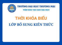Thời khóa biểu lớp bổ sung kiến thức cho thí sinh dự thi cao học tuyển sinh đợt 1 năm 2026