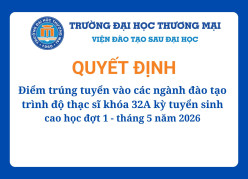 Điểm trúng tuyển vào các ngành đào tạo trình độ thạc sĩ khóa 32A Kỳ tuyển sinh cao học đợt 2 - tháng 5 năm 2026