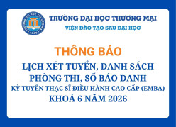 Lịch xét tuyển, danh sách phòng thi, số báo danh của thí sinh và một số lưu ý tại Kỳ tuyển sinh Thạc sĩ Điều hành cao cấp (EMBA) khóa 6 năm 2026