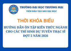 Thời khóa biểu và tài liệu hướng dẫn ôn tập kiến thức ngành cho các thí sinh dự tuyển Thạc sĩ đợt 2 năm 2026